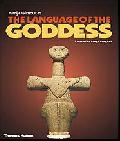 The Language of the Goddess: Unearthing the Hidden Symbols of Western Civilization  