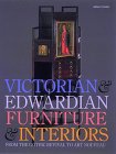   Victorian and Edwardian Furniture and Interiors: From the Gothic Revival to Art Nouveau   